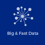Big & Fast Data