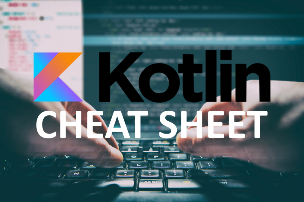 Kotlin cheat sheet
